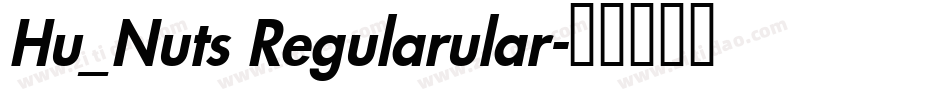 Hu_Nuts Regularular字体转换